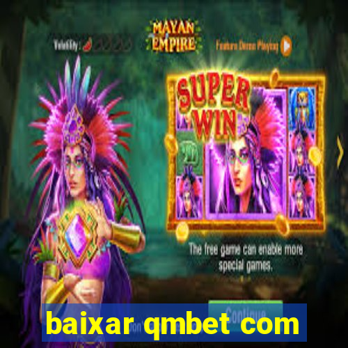 baixar qmbet com